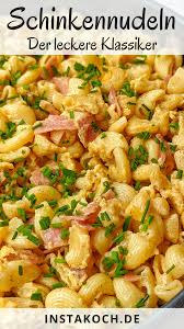 Schinkennudeln Einfaches Rezept Instakoch De Rezept Rezepte Gerichte Mit Nudeln Schinkennudeln