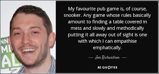 Check spelling or type a new query. Jon Richardson Quote My Favourite Pub Game Is Of Course Snooker Any Game