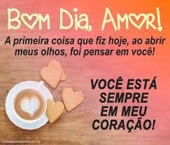 Resultado De Imagem Para Declaracao De Amor Para Namorado Distante Bom Dia Amor Mensagens Romanticas De Bom Dia Bom Dia Para Namorado