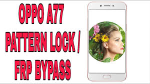 Oppo f9 pro frp lock removed by miracle box hi welcome to our youtube channel mobile repair trick. Oppo A77 Pattern Lock Frp Bypass Youtube
