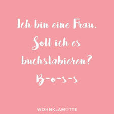 Hintergründe zum weltfrauentag im überblick. Quotes Zitate Zum Download Ich Bin Eine Frau Boss Wohnklamotte Coole Spruche Weltfrauentag Motto Spruche