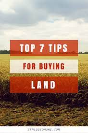 It S Not Easy To Decide How To Buy Land To Build On Here Are Our Top 7 Tips On How To Buy Land How To Buy Land House With Land