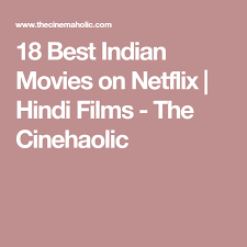However, the list of movies on netflix india might seem limited or at least somewhat different from other countries. 18 Best Indian Movies On Netflix Hindi Films The Cinehaolic In 2021 Indian Movies Movies Hindi Film