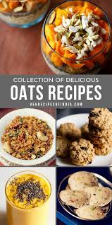 Oats Recipes 14 Oatmeal Recipes Easy Oats Recipes For Breakfast Or Snack In 2020 Easy Oat Recipe Oats Recipes Indian Recipes