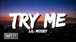 Lil Mosey Try Me Lyrics Youtube
