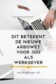 Dit Betekent De Nieuwe Arbowet Voor Jou Als Werkgever In 2020 Ondernemerschap Bedrijf