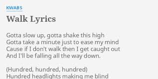 Sep 19, 2014 · allgemeine geschäftsbedingungen für käufer. Walk Lyrics By Kwabs Gotta Slow Up Gotta