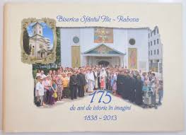 Lăcaşul de cult este ctitorit în anul xxxx de yyyy. Biserica Sfantul Ilie Rahova 175 De Ani De Istorie In Imagini 1838 2013 2013