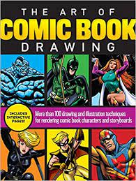 Everybody wants to learn how to draw comic book characters. Art Of Comic Book Drawing More Than 100 Drawing And Illustration Techniques For Rendering Comic Book Characters And Storyboards Art Of Drawing Walter Foster Creative Team Aaseng Maury Berry Bob Campbell