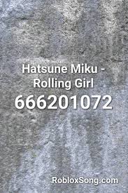 Roblox, the roblox logo and powering imagination are among our registered and unregistered trademarks in the u.s. Hatsune Miku Rolling Girl Roblox Id Roblox Music Codes Minecraft Music Roblox Rolling Girl