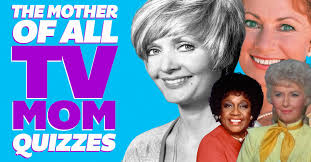 It's like the trivia that plays before the movie starts at the theater, but waaaaaaay longer. The Mother Of All Classic Tv Mom Quizzes