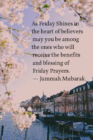 Jumma mubarak quotes images photos, wishes, messages in english. Jumma Islamic Quotes Friday Prayer Wishes Text Messages Webtrickle