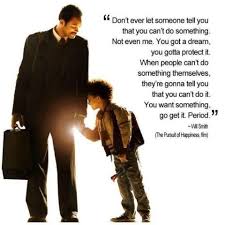 Pursuit Of Happiness Will Smith Famous Movie Quotes Great Quotes Movie Quotes