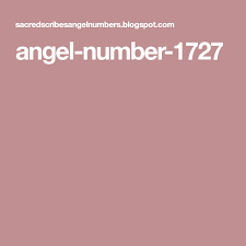 Angel Number 1727 Angel Numbers Angel Number Meanings Numbers