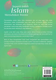 'alaihi wasalam, dan aku bersaksi bahwa tiada tuhan yang berhak. Seperti Inilah Islam Memuliakan Wanita Indonesian Edition Djamil Abdul Hamid M 9786020279909 Amazon Com Books