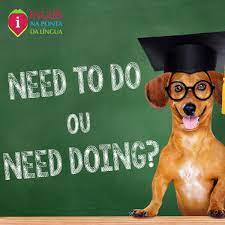 Need To Do Ou Need Doing Dicas De Ingles