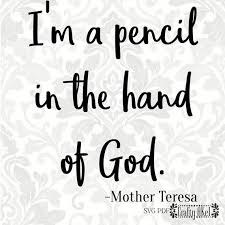 Mother Teresa Svg I M A Pencil In The Hand Of God Svg Pdf Digital File Vector Graphic Mother Teresa Mother Teresa Quotes Quote Pencils