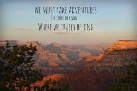 Sunrise Sunset And Adventures In The Grand Canyon The Travel Hack Grand Canyon Quotes Grand Canyon New Adventure Quotes