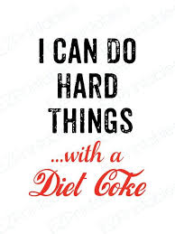Printable Wall Art I Can Do Hard Things With A Diet Coke Etsy Diet Coke Coke Diet Coke Bottles