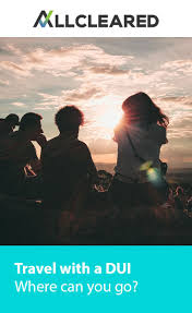 Dui Travel Where Can You Go With A Record Canada Travel Travel Dui