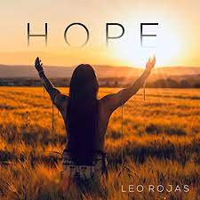 Expect with confidence and to cherish a desire with anticipation. among its opposites are dejection, hopelessness, and despair. Hope Von Leo Rojas Bei Amazon Music Amazon De