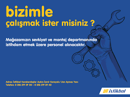 magazamizin sevkiyat ve montaj departmaninda istihdam etmek uzere personel alinacaktir adres istikbal karakardesler aydin izmir karayolu 1 yaya adlar simsek