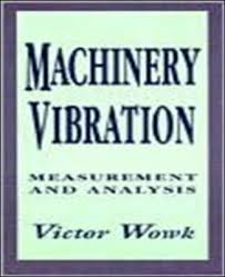 machinery vibration measurement and analysis victor wowk