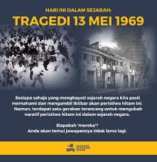 The riot occurred in the aftermath of the 1969 malaysian general election when opposition parties made gains at the expense of the ruling. Gerakan Pengundi Sedar Gps ×'×˜×•×•×™×˜×¨ Hari Ini Merupakan Ulang Tahun Peristiwa Berdarah 13 Mei Yang Cukup Perit Bagi Rakyat Malaysia Sesiapa Sahaja Yang Mempelajari Sejarah Negara Akan Faham Dan Ambil Iktibar Akan