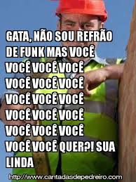 Cantadas De Pedreiro Para O Crush Cantadas De Pedreiro Cantadas De Pedreiro Cantadas Criativas Cantadas