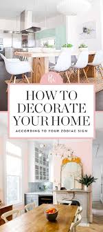 Your Decorating Style Based On Your Zodiac Sign Home Decor Styles Home Decor Decor Styles