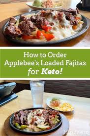 How To Order Applebee S Loaded Fajitas For Keto Keto Fast Food Keto Friendly Restaurants Healthy Fast Food Options