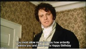 Mr Darcy Happy Birthday Meme Birthday Meme Pride And Prejudice