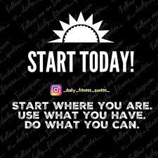 Start Today Instagram Quotes Fitness Motivation Quotes Start Quotes