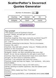 Your mind is beginning to work. Scatterpatter Incorrect Quote Generator With The Killer Bass Gang Pretty Friggin Accurate Totaldrama