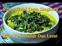 Cara membuatnya gak sulit, lho! Resep Gulai Daun Singkong Ikan Teri Mudah Dan Lezat Youtube