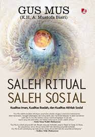 Saleh Ritual Saleh Sosial By A Mustofa Bisri