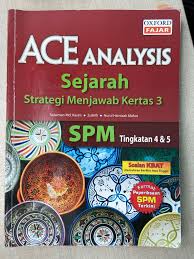 Soalan kbat sejarah tingkatan 4 bab 6 kertas 3. Oxford Fajar Ace Analysis Spm Sejarah Strategi Menjawab Kertas 3 Textbooks On Carousell