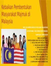 Setiap masyarakat bertanggung jawab atas pembentukan pola tingkah laku antara individu dan komunitas. Draf 1 8 X Kebaikan Pembentukan Masyarakat Majmuk Di Malaysia Mpu 3192 Appreciation Of Ethics And Civilizations Lecture Name Miss Dayang Fatin Course Hero