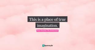We did not find results for: This Is A Place Of True Imagination Quote By Rene Denfeld The Enchanted Quoteslyfe