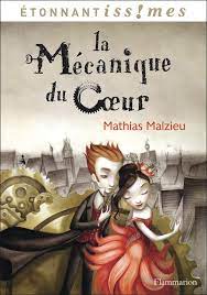 Pourtant, il rencontre miss acacia et en tombe amoureux, et malgré les embuches et les obstacles qui se présentent sur son chemin, il décide de. La Mecanique Du Coeur Le Livre Du Film Malzieu Mathias Amazon De Bucher