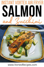 Check spelling or type a new query. Instant Vortex Air Fryer Salmon W Zucchini Recipe Salmon Recipes Air Fryer Recipes Salmon Easy Dinner Recipes