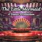 The Little Mermaid - A Dance Production by City...