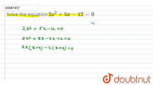 Solve The Equation 2x 2 5x 12 0 Youtube