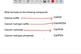 Solved Write Formulas For These Compounds A Calcium Sulfite Which Is Used In Preserving Cider And Other Fruit Juices B Calcium Hydrogen Sulfite Which Is Used In Dilute Aqueous Solutions For Washing Casks