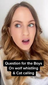 Question for the Boys: Wolf Whistling & Catcalling