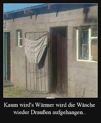 Um mal einen gegenbeitrag zu diesen hier aufzumachen. Kaum Wird S Warmer Wird Die Wasche Wieder Draussen Aufgehangen Lustige Bilder Spruche Witze Echt Lustig