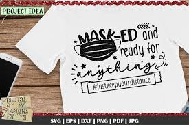 Filter results by license, style or category. Masked And Ready For Anything Mask Social Distancing 833616 Cut Files Design Bundles
