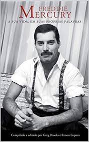 From his childhood in zanzibar and india', through his formative years in. Freddie Mercury A Sua Vida Em Suas Proprias Palavras Portuguese Edition Ebook Mercury Freddie Brooks Greg Lupton Simon Amazon De Kindle Shop