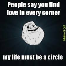 30 Lonely Memes That Will Make You Feel Less Alone Sayingimages Com Forever Alone Meme Memes Funny Memes