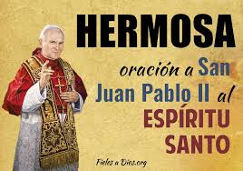 Espritu santo, dulce husped del alma, mustranos el sentido profundo del gran jubileo y prepara nuestro espritu para celebrarlo con la fe, en la esperanza que no defrauda, en la. Hermosa Oracion De San Juan Pablo Ii Al Espiritu Santo Fieles A Dios